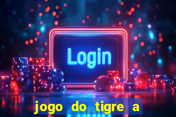 jogo do tigre a partir de 5 reais